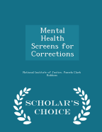 Mental Health Screens for Corrections - Scholar's Choice Edition