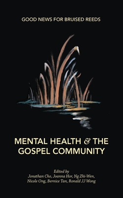 Mental Health & the Gospel Community - Wong, Ronald Jj (Editor), and Tan, Bernice (Editor), and Ong, Nicole (Editor)