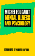 Mental Illness and Psychology - Foucault, Michel, and Dreyfus, Hubert (Introduction by)