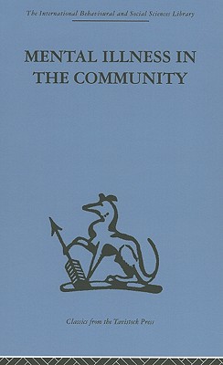 Mental Illness in the Community: The pathway to psychiatric care - Goldberg, David, Prof. (Editor), and Huxley, Peter, Dr. (Editor)