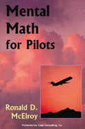 Mental Math for Pilots - McElroy, Ronald D