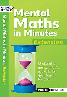 Mental Maths in Minutes Extension - Brodie, Andrew