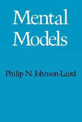 Mental Models - Johnson-Laird, Philip N