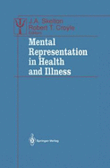 Mental Representation in Health and Illness - Skelton, J a (Editor), and Croyle, Robert T, Dr. (Editor)