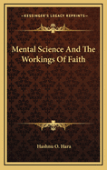 Mental Science and the Workings of Faith