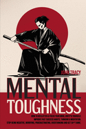 Mental Toughness: How to Declutter & Focus Your Mind, Unfu*K Yourself, Improve Fast Success Habits, Thinking & Meditation. Stop Being Negative, Worrying, Procrastinating, Overthinking & Get Sh*T Done