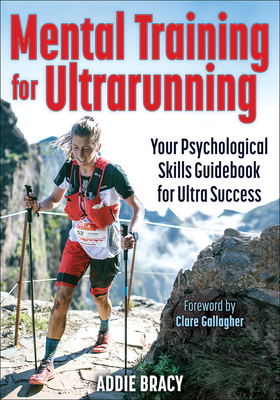 Mental Training for Ultrarunning - Bracy, Addie J, and Gallagher, Clare (Foreword by)