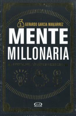 Mente Millonaria - Garcia Manjarrez, Gerardo