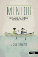 Mentor Member Book: How Along-The-Way Discipleship Will Change Your Life
