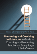 Mentoring and Coaching in Education: A Guide to Coaching and Mentoring Teachers at Every Stage of Their Careers