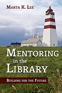 Mentoring in the Library: Building for the Future