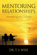 Mentoring Relationships: Investing in Others