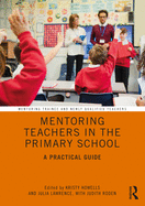 Mentoring Teachers in the Primary School: A Practical Guide