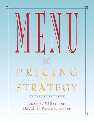 Menu Pricing Strategy 4e - Miller, Jack E, and Pavesic, David V, F.M.P., and Miller