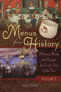 Menus from History: Historic Meals and Recipes for Every Day of the Year