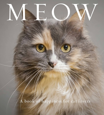 Meow: A Book of Happiness for Cat Lovers - Jones, Anouska