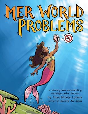 Mer World Problems: A Coloring Book Documenting Hardships Under the Sea - 