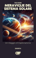Meraviglie del Sistema Solare: Un Viaggio di Esplorazione