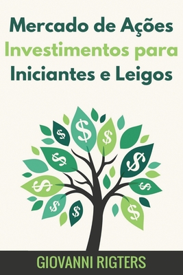 Mercado de A??es Investimentos para Iniciantes e Leigos - Rigters, Giovanni