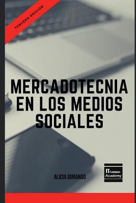 Mercadotecnia en los Medios Sociales - Tercera Edici?n - Campus Academy, It (Editor), and Durango, Alicia