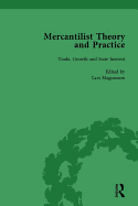 Mercantilist Theory and Practice Vol 1: The History of British Mercantilism