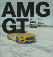 Mercedes-AMG GT: A Star is Born