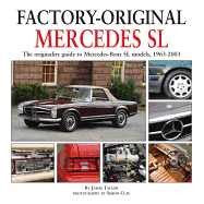 Mercedes SL: The Originality Guide to Mercedes-Benz SL Models, 1963-2003