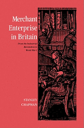 Merchant Enterprise in Britain: From the Industrial Revolution to World War I