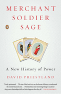 Merchant, Soldier, Sage: A New History of Power