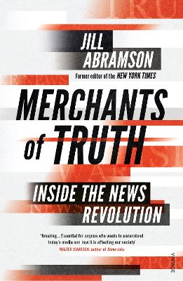 Merchants of Truth: Inside the News Revolution - Abramson, Jill