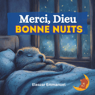 Merci, Dieu, Bonne Nuit: Un conte chrtien pour inspirer gratitude et sommeil paisible