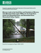 Mercury Loads in the South River and Simulation of Mercury Total Maximum Daily Loads (Tmdls) for the South River, South Fork Shenandoah River, and Shenandoah River: Shenandoah Valley, Virginia