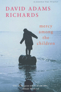 Mercy Among the Children - Richards, David Adams