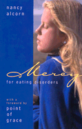 Mercy for Eating Disorders - Alcorn, Nancy