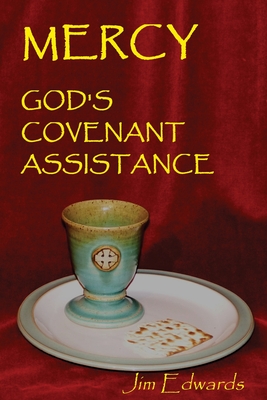 Mercy - God's Covenant Assistance - Lickel, Lisa (Editor), and Edwards, Jim