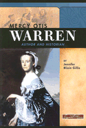 Mercy Otis Warren: Author and Historian - Gillis, Jennifer Blizin