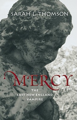 Mercy: The Last New England Vampire - Thomson, Sarah L