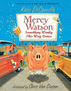 Mercy Watson: Something Wonky This Way Comes: (A Funny and Heartwarming Chapter Book about a Lovable, Toast-Eating Pig - Perfect for Early Readers and Kids Ages 6-7 in Grades K-3)