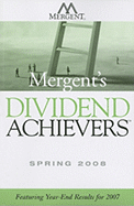 Mergent's Dividend Achievers: Featuring Year-End Results for 2007