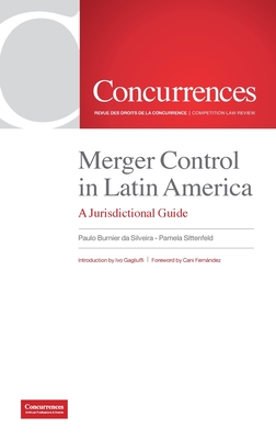 Merger Control in Latin America: A Jurisdictional Guide - Burnier Da Silveira, Paulo (Editor)