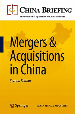 Mergers & Acquisitions in China - Devonshire-Ellis, Chris (Editor), and Scott, Andy (Editor), and Woollard, Sam (Editor)