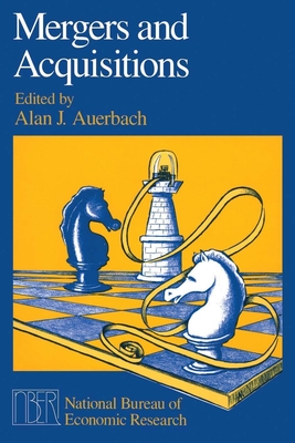 Mergers and Acquisitions - Auerbach, Alan J (Editor)