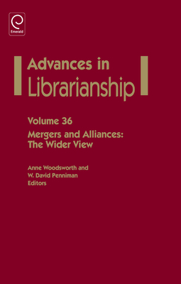 Mergers and Alliances: The Wider View - Woodsworth, Anne (Editor), and Penniman, W. David (Editor)