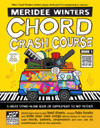 Meridee Winters Chord Crash Course: Piano Lesson Book, Piano Method Book, Music Theory Book, Piano for Beginners, Kids or Adults, Learn Chords, Play Piano by Ear, Songwriting Lesson Book, Piano Method Book for Singers, Meridee Winters Music Method