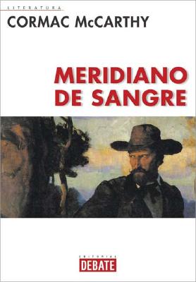 Meridiano de Sangre - McCarthy, Cormac