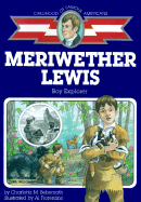Meriwether Lewis: Boy Explorer - Bebenroth, Charlotta M