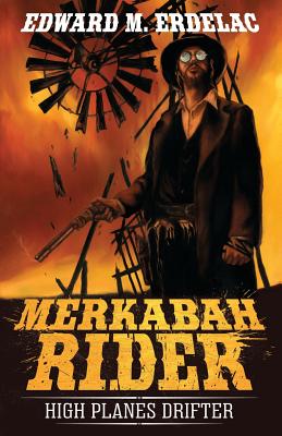 Merkabah Rider: High Planes Drifter - Erdelac, Edward M