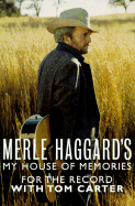 Merle Haggard's My House of Memories - Haggard, Merle, and Carter, Tom