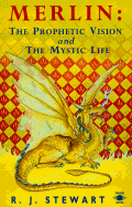 Merlin: The Prophetic Vision and the Mystical Life