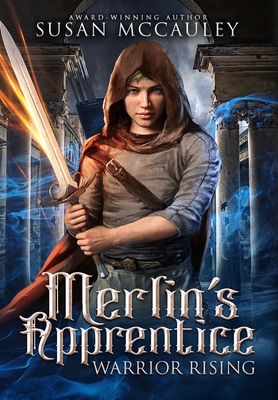 Merlin's Apprentice Warrior Rising - McCauley, Susan